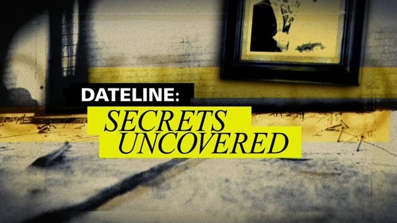 Dateline: Secrets Uncovered