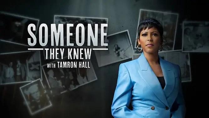 Someone They Knew... with Tamron Hall