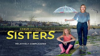 Six-Part Crave Original Series, SISTERS, Premieres May 17
