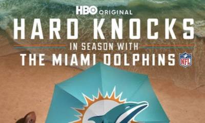 HBO Announce Hard Knocks In Season with the Miami Dolphins Will Premiere November 21