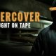 Undercover: Caught on Tape