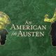 An American in Austen Movie Premiere on Hallmark Saturday February 17