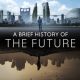 A Brief History of the Future